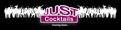 Just Cocktails - coming soon